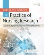 Burns & Grove's The Practice of Nursing Research di Jennifer R Gray, Susan K. Grove, Suzanne Sutherland edito da Elsevier LTD, Oxford