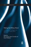 Making The Military Moral edito da Taylor & Francis Ltd
