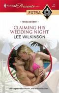 Claiming His Wedding Night di Lee Wilkinson edito da Harlequin