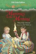 Mummies In The Morning di Mary Pope Osborne edito da Random House Usa Inc
