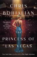 The Princess of Las Vegas di Chris Bohjalian edito da DOUBLEDAY & CO