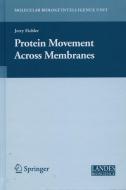 Protein Movement Across Membranes di Jerry Eichler edito da Springer US