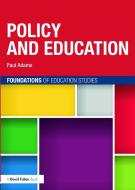 Policy and Education di Paul Adams edito da Taylor & Francis Ltd