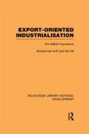 Export-Oriented Industrialisation di Mohammed Ariff edito da Routledge