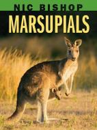 Nic Bishop: Marsupials di Nic Bishop edito da SCHOLASTIC
