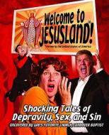 Welcome to Jesusland!: (formerly the United States of America) Shocking Tales of Depravity, Sex, and Sin Uncovered by Go di Chris Harper, Erik Walker, Andrew Bradley edito da GRAND CENTRAL PUBL