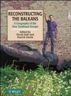 Reconstructing the Balkans di Derek Hall edito da Wiley-Blackwell