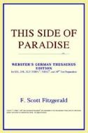 This Side Of Paradise (webster's German Thesaurus Edition) di Icon Reference edito da Icon Health