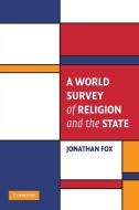 A World Survey of Religion and the State di Jonathan Fox edito da Cambridge University Press