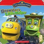 Chuggington: Brewster's Little Helper edito da Scholastic