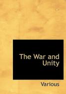 The War And Unity di Various, David Herbert Somerset Cranage edito da Bibliolife