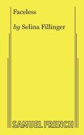 Faceless di Selina Fillinger edito da Samuel French, Inc.