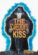 The Scarecrow's Kiss di Michelle Woody edito da iUniverse