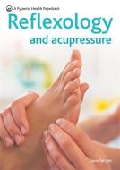 Reflexology and Acupressure di Jane Wright edito da OCTOPUS BOOKS USA