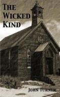 The Wicked Kind di John Turner edito da Regulator Press