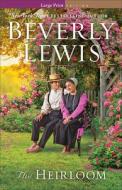The Heirloom di Beverly Lewis edito da BETHANY HOUSE PUBL