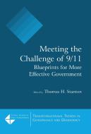 Meeting the Challenge of 9/11: Blueprints for More Effective Government di Thomas H. Stanton edito da Taylor & Francis Ltd