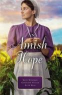 An Amish Hope di Beth Wiseman, Kathleen Fuller, Ruth Reid edito da Zondervan