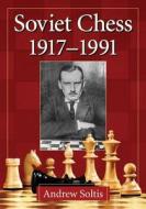 Soltis, A:  Soviet Chess 1917-1991 di Andrew Soltis edito da McFarland