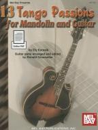 13 Tango Passions for Mandolin and Guitar di Ely Karasik edito da MEL BAY PUBN INC