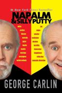 Napalm & Silly Putty di George Carlin edito da Hachette Book Group USA