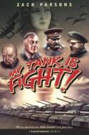 My Tank Is Fight! di Zack Parsons edito da Citadel Press Inc.,U.S.