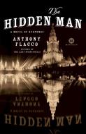 The Hidden Man: A Novel of Suspense di Anthony Flacco edito da BALLANTINE BOOKS