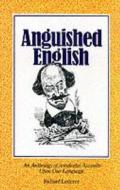 Anguished English di Richard Lederer edito da Anova Books