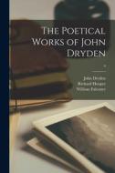 The Poetical Works of John Dryden; 4 di John Dryden, Richard Hooper, William Falconer edito da LIGHTNING SOURCE INC