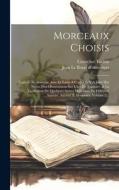 Morceaux Choisis: Traduits En François Avec Le Latin A Coté On Y A Joint Des Notes, Des Observations Sur L'art De Traduire, & La Traduct di Cornelius Tacitus edito da LEGARE STREET PR