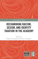 Reexamining Racism, Sexism, And Identity Taxation In The Academy edito da Taylor & Francis Ltd