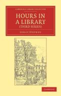 Hours in a Library (Third Series) di Leslie Stephen edito da Cambridge University Press
