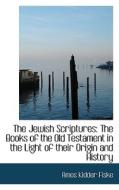 The Jewish Scriptures di Amos Kidder Fiske edito da Bibliolife