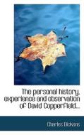 The Personal History, Experience And Observation Of David Copperfield... di Charles Dickens edito da Bibliolife