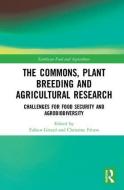 The Commons, Plant Breeding and Agricultural Research edito da Taylor & Francis Ltd