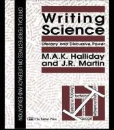 Writing Science di M. A. K. Halliday, J. R. Martin edito da Taylor & Francis Ltd