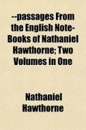 --passages From The English Note-books O di Nathaniel Hawthorne edito da General Books