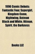 1996 Comic Debuts: Fantastic Four, Super di Books Llc edito da Books LLC, Wiki Series