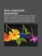 Real Zaragoza Managers: Radomir Anti?, C di Books Llc edito da Books LLC, Wiki Series