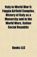 Italy in World War II di Books Llc edito da Books LLC, Reference Series