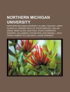 Northern Michigan University: Longyear H di Books Llc edito da Books LLC, Wiki Series