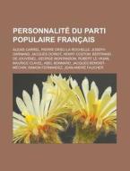 Personnalit Du Parti Populaire Fran Ais di Livres Groupe edito da Books LLC, Wiki Series