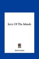 Jerry of the Islands di Jack London edito da Kessinger Publishing