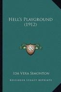 Hell's Playground (1912) di Ida Vera Simonton edito da Kessinger Publishing