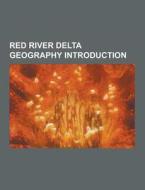 Red River Delta Geography Introduction di Source Wikipedia edito da University-press.org