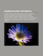 Kazachijos Istorija: Aukso Orda, Kazachi di Altinis Wikipedia edito da Books LLC, Wiki Series
