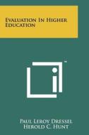 Evaluation in Higher Education edito da Literary Licensing, LLC
