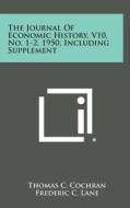 The Journal of Economic History, V10, No. 1-2, 1950, Including Supplement edito da Literary Licensing, LLC