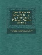 Year Books of Edward II: V. 11, 1311-1312 - Primary Source Edition edito da Nabu Press