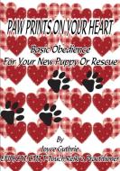 Paw Prints On Your Heart di Joyce Guthrie edito da Lulu.com